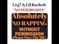 Urg7   feat:Lil Rachett  "NO PERMISSION"