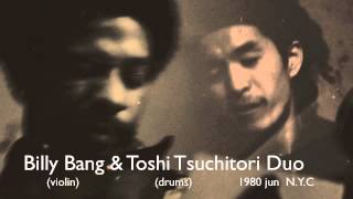 Billy Bang & Toshi Tsuchitori 1980 @ N.Y.C