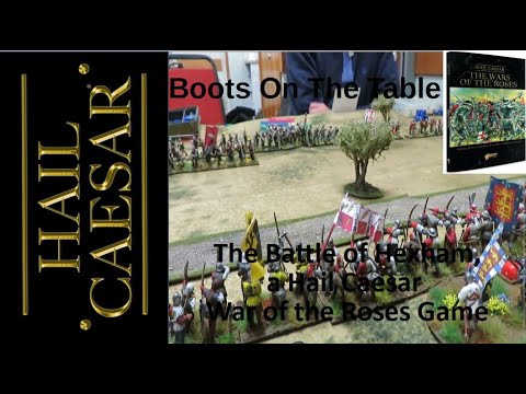 The Battle of Hexham, a Hail Caesar War of the Roses Game