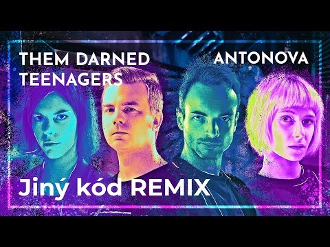ANTONOVA - Jiný kód (Them Darned Teenagers remix) official video