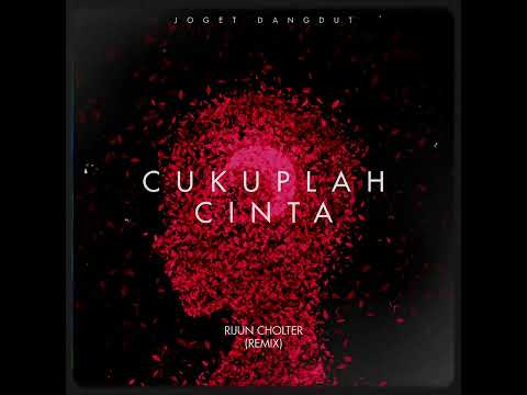 Joget - Dangdut  _ CUKUPLAH CINTA - RijunCholter _ Remix