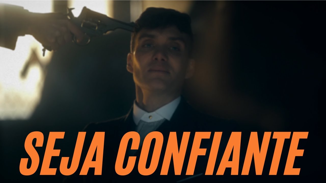 APRENDA A TER CONFIANÇA com Thomas Shelby | Acredite no SEU POTENCIAL