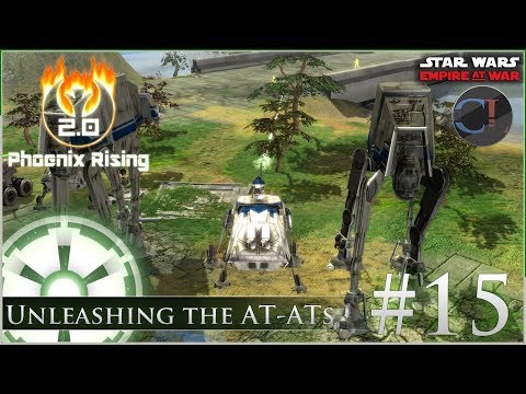 Unleashing the AT-ATs [ Empire ] Star Wars: Empire at War Mod - Phoenix Rising 2.0 -  Ep 15