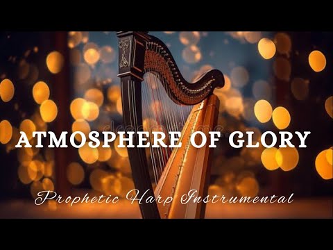 Prophetic Warfare Harp Instrumental/ATMOSPHERE OF GLORY/Background Prayer Music