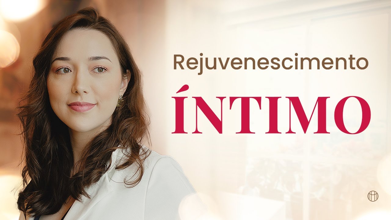 REJUVENESCIMENTO ÍNTIMO I SAIBA TUDO SOBRE O TRATAMENTO COM O LASER VAGINAL (FOTONA)