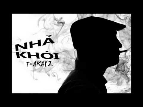 Nhả Khói - T-Akayz [Video Lyrics]