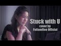 Stuck With U Ariana Grande Justin Bieber Cover By ฝ้าย แอมฟายน์ L Faiiamfine