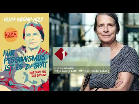 Helga Kromp-Kolb - We are part of the solution (Ö1 Thoughts)