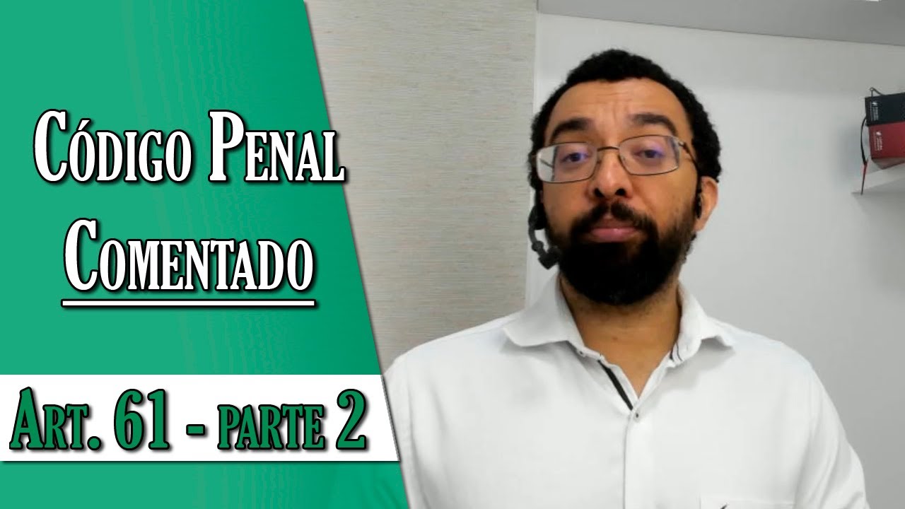Código Penal Comentado - Art. 61 - parte 2