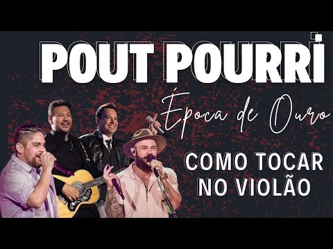 Como Tocar POUT POURRI Da Época de OURO do Sertanejo Universitário (Chora Me Liga / Pode Chorar)