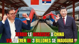 "¡LA UE NO PUDO DETENERLOS! CHINA Y SERBIA ABREN UN FERROCARRIL DE $3,000 MILLONES"