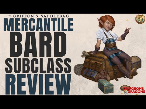 Mercantile Bard Subclass Review (The Griffon's Saddlebag) - D&D 5e Subclass Series