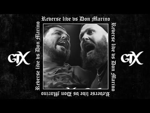 GTX - DON MARINO vs REVERSE LIVE