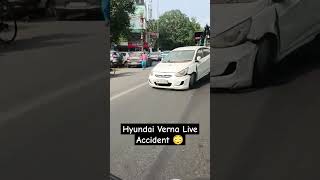 Hyundai Verna live accident 💔😳