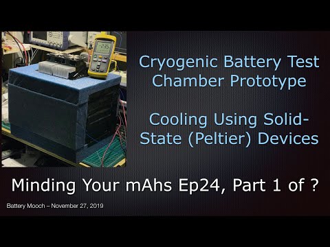 Minding Your mAhs Ep024 – Cryogenic Battery Test Prototype Using Peltier Devices (TEC) – Part 1 of ?