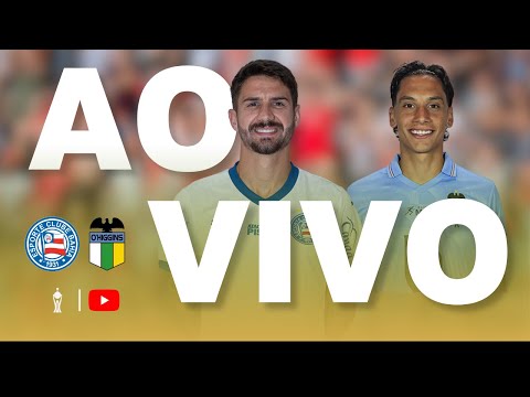 BAHIA X O'HIGGINS JOGO AO VIVO - DIRETO DO ESTÁDIO - 2º FASE DA LIBERTADORES 2026 AO VIVO