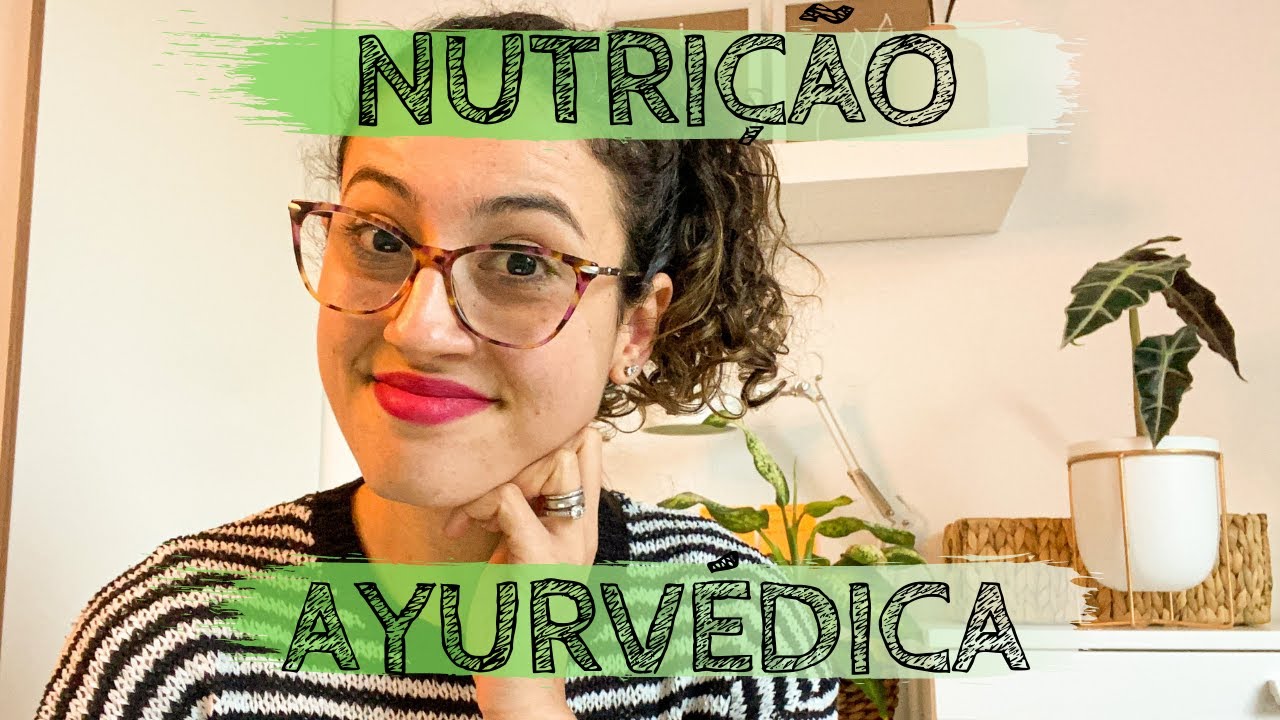 OITO CRITÉRIOS DA ALIMENTAÇÃO AYURVÉDICA E OS ALIMENTOS INCOMPATÍVEIS