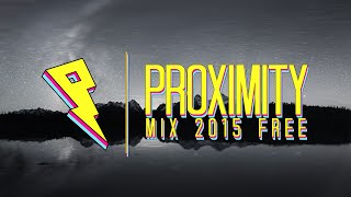 Proximity Mix 2015 | Best of Proximity Music
