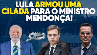 A Cilada Que Lula Montou Para Queimar o Mendonça!