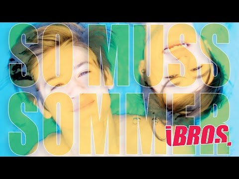 iBROS. - So muss Sommer - Offizielles Video