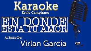 En Donde Esta Tu Amor - Karaoke - Virlan Garcia