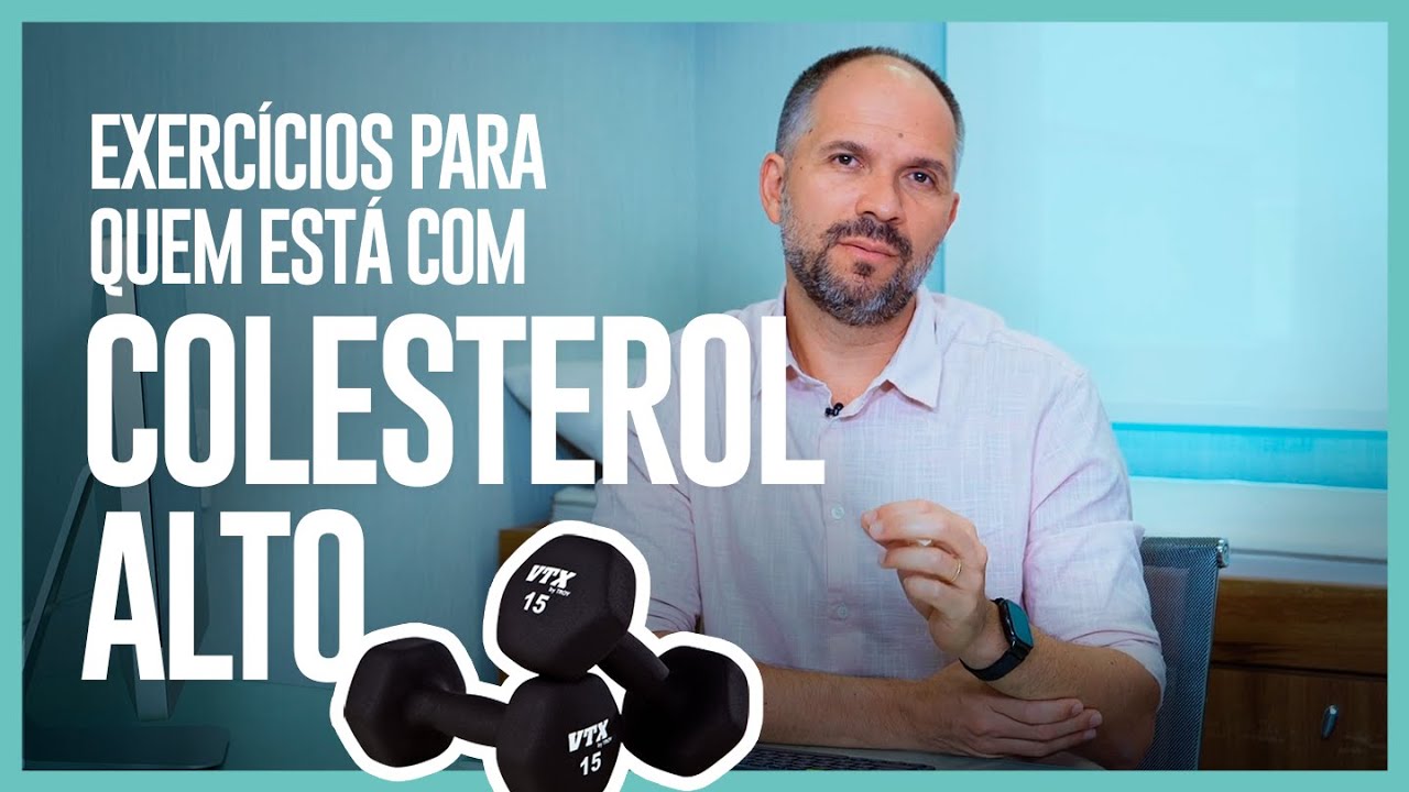 EXERCÍCIOS PARA QUEM ESTÁ COM O COLESTEROL ALTO