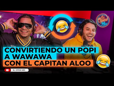 CONVIRTIENDO UN POPI A WAWAWA CON EL CAPITAN ALOO (EL OPEN MIC)