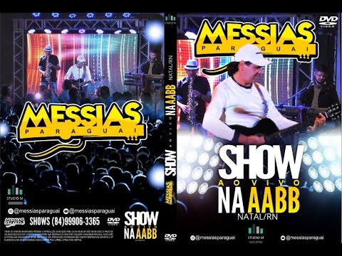 MESSIAS PARAGUAI DVD 2022 AO VIVO (AABB)