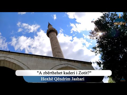 Hutbe | A zbërthehet kaderi i Zotit? - Hoxhë Qëndrim Jashari