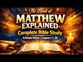 Complete Bible Study Timestamps: The Book of Matthew Explained
