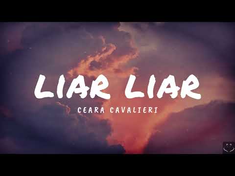 Ceara Cavalieri - Liar Liar (Lyrics)