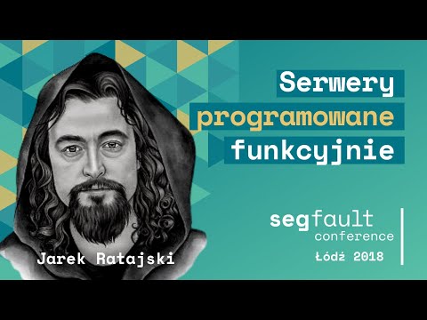 Serwery programowane funkcyjnie. Jarek Ratajski