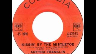 Aretha Franklin – “Kissin’ By The Mistletoe” (Columbia) 1963