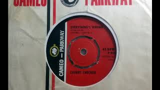 Northern - CHUBBY CHECKER - Everything&#39;s Wrong - CAMEO PARKWAY P 959 UK 1965 Soul Dancer