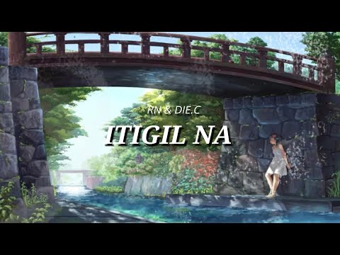 RN & DIE C - ITIGIL NA (LC BEATS)