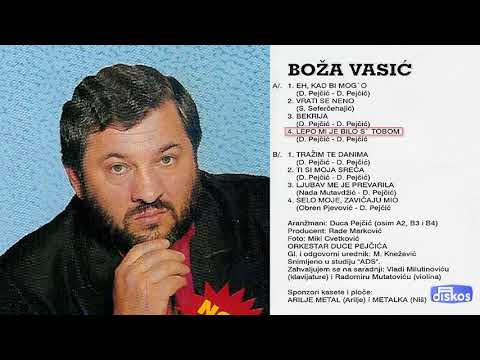 Boza Vasic - Lepo mi je bilo s tobom - (Audio 1995)