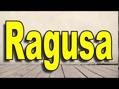 How to Pronounce Ragusa