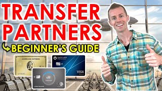 Beginner’s Guide to Transfer Partners for BIG VALUE (Amex, Chase, Citi