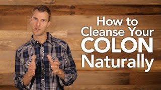 How to Cleanse Your Colon Naturally | Dr. Josh Axe