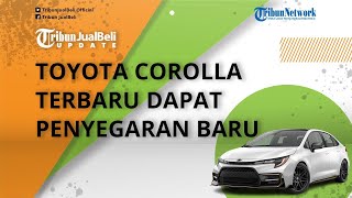 Toyota Corolla Terbaru Dapat Penyegaran Baru, Dibekali Mesin Berteknologi Hybrid Lebih Bertenaga