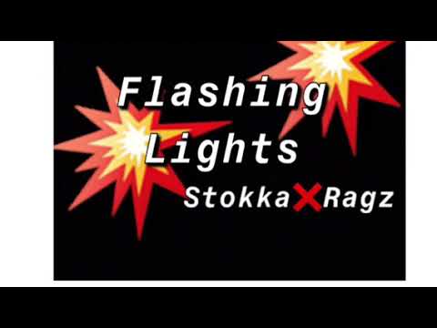 Stokka x Ragz - Flashing Lights