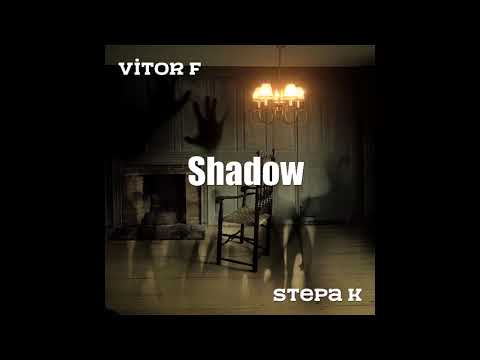 Vitor F - Shadow (feat. Stepa K)