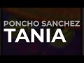 Poncho Sanchez - Tania (Official Audio)