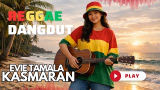 Download lagu KASMARAN - EVIE TAMALA || COVER REGGAE mp3 Download lagu KASMARAN - EVIE TAMALA || COVER REGGAE mp3