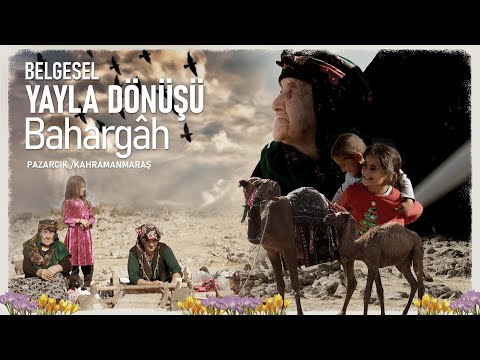 Yayla Dönüşü - Bahargah Belgeseli / Pazarcık #bahargâh #yayla #pazarcık  #kahramanmaraş