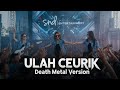 ULAH CEURIK OON B Lagu Sunda Death Metal