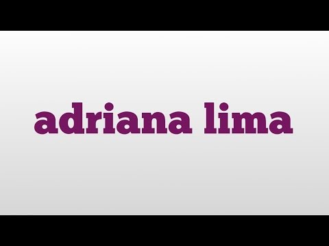 adriana lima meaning and pronunciation
