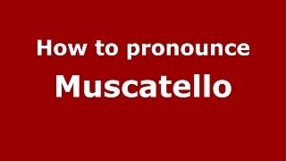How to pronounce Muscatello