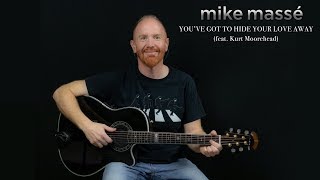 You&#39;ve Got to Hide Your Love Away (acoustic Beatles cover) - Mike Massé (feat. Kurt Moorehead)