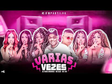 MC 10G, AS FADAS ORIGINAIS, MC CAJÁ - VARIAS VEZES